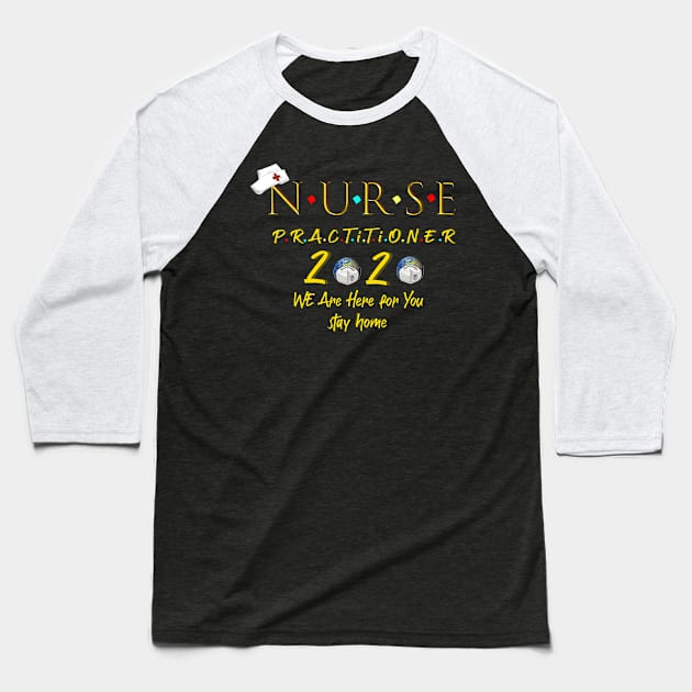 Nurse practitioner 2020 Baseball T-Shirt by ClothesLine